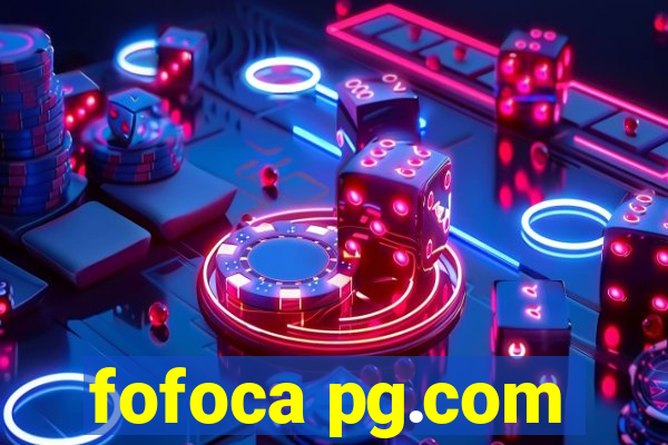 fofoca pg.com